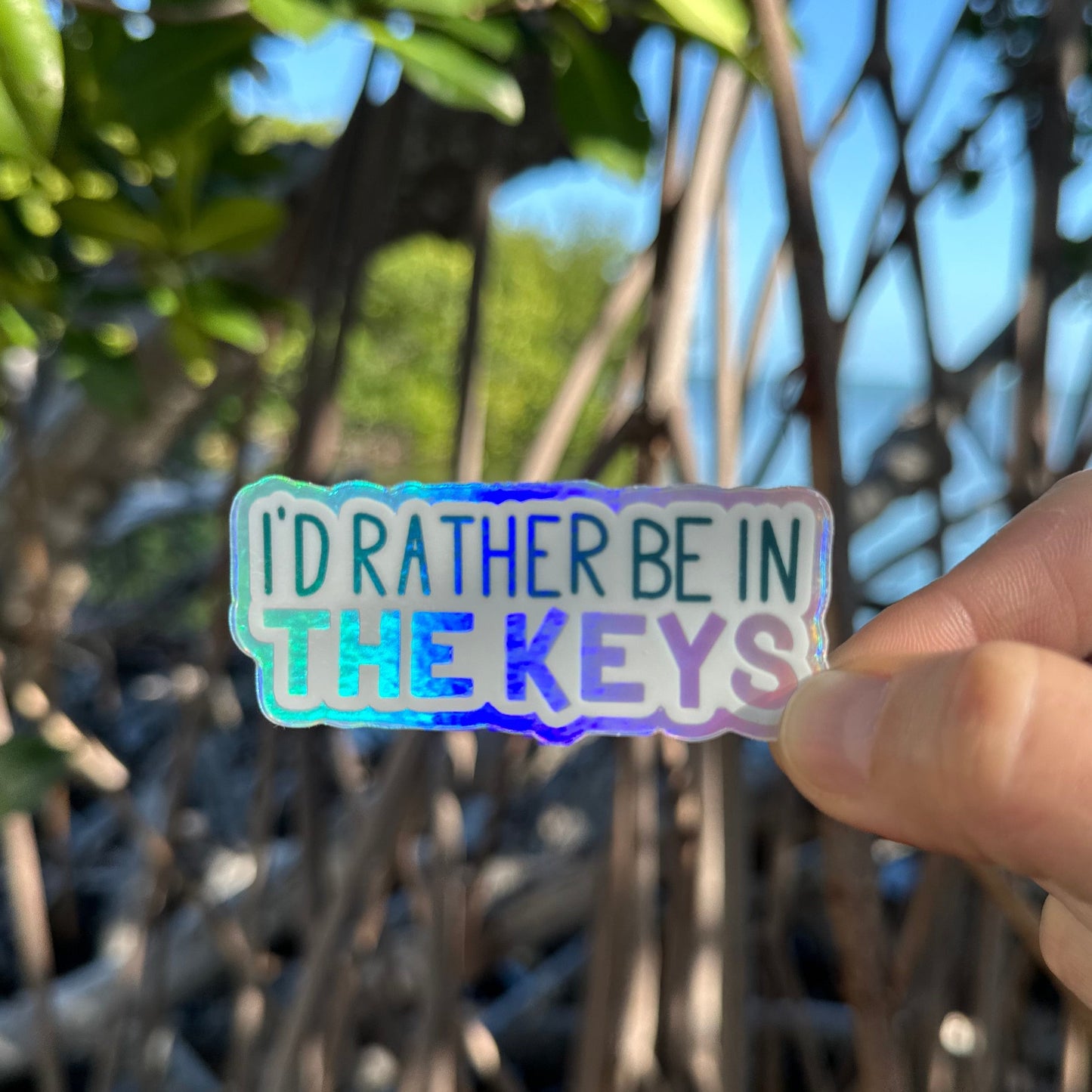 I'd Rather Be in the Keys Holographic Sticker 3"