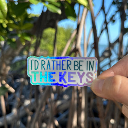 I'd Rather Be in the Keys Holographic Sticker 3"