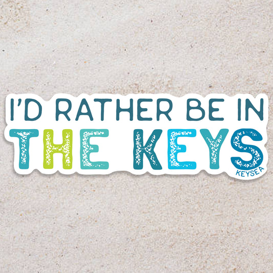 I'd Rather Be in the Keys Sticker 5"